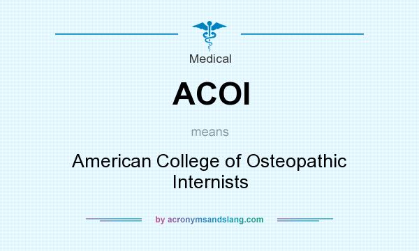 What does ACOI mean? It stands for American College of Osteopathic Internists