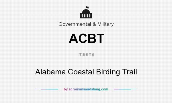 What does ACBT mean? It stands for Alabama Coastal Birding Trail