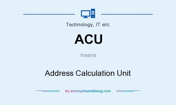 What does ACU mean? It stands for Address Calculation Unit