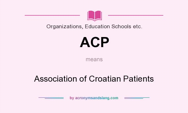 What does ACP mean? It stands for Association of Croatian Patients