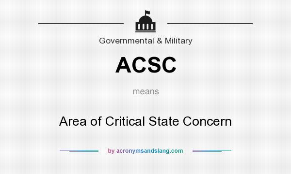 What does ACSC mean? It stands for Area of Critical State Concern