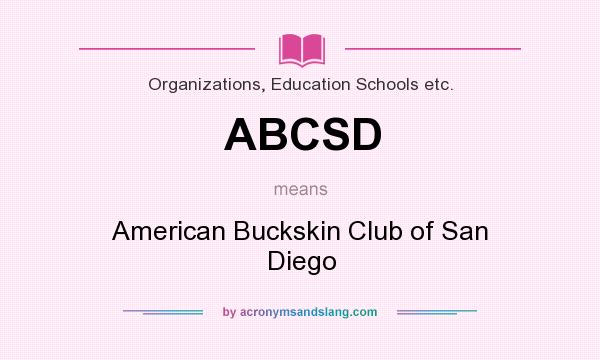 What does ABCSD mean? It stands for American Buckskin Club of San Diego