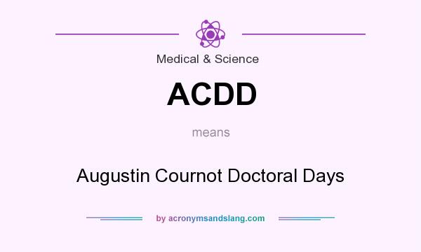 What does ACDD mean? It stands for Augustin Cournot Doctoral Days