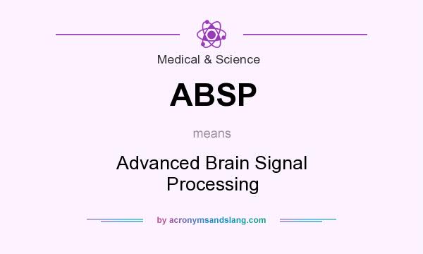 What does ABSP mean? It stands for Advanced Brain Signal Processing