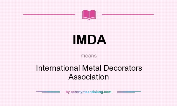 What does IMDA mean? It stands for International Metal Decorators Association