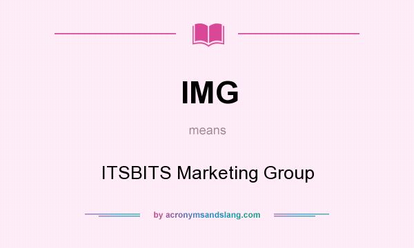 What does IMG mean? It stands for ITSBITS Marketing Group