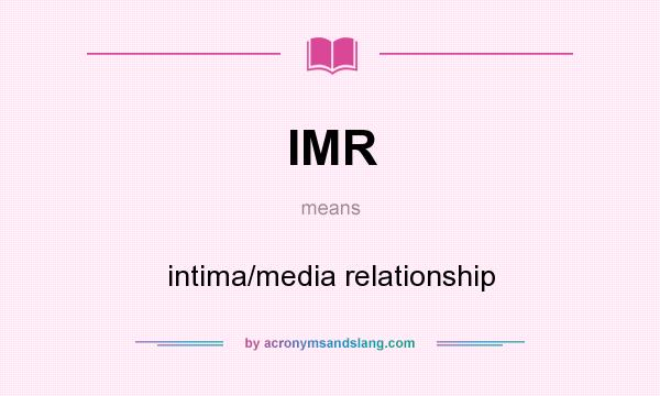 What does IMR mean? It stands for intima/media relationship