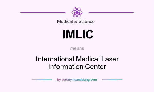 What does IMLIC mean? It stands for International Medical Laser Information Center