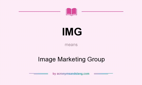 What does IMG mean? It stands for Image Marketing Group