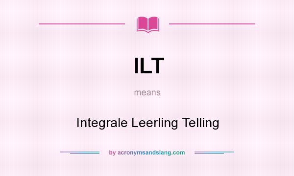What does ILT mean? It stands for Integrale Leerling Telling