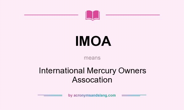 What does IMOA mean? It stands for International Mercury Owners Assocation