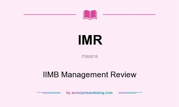 What does IMR mean? It stands for IIMB Management Review