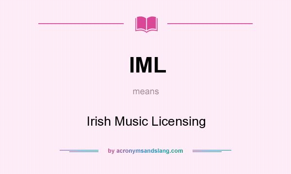 What does IML mean? It stands for Irish Music Licensing