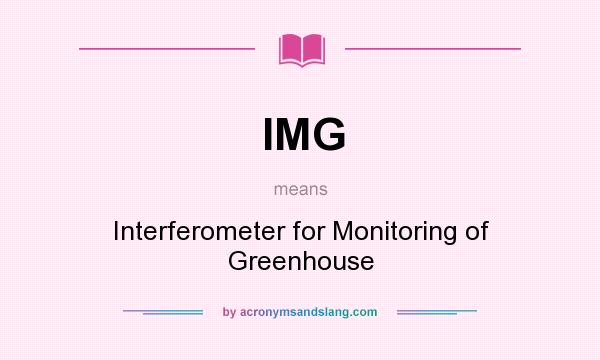 What does IMG mean? It stands for Interferometer for Monitoring of Greenhouse