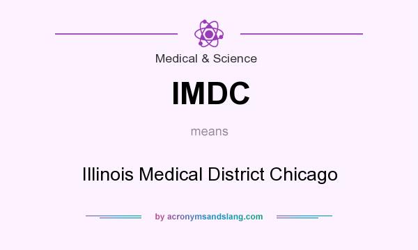 What does IMDC mean? It stands for Illinois Medical District Chicago