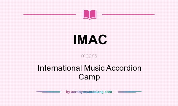 What does IMAC mean? It stands for International Music Accordion Camp