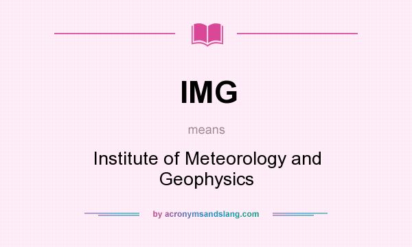 What does IMG mean? It stands for Institute of Meteorology and Geophysics