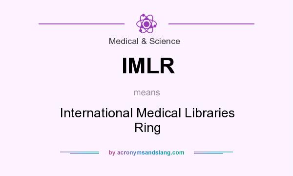What does IMLR mean? It stands for International Medical Libraries Ring