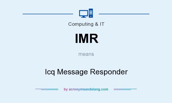 What does IMR mean? It stands for Icq Message Responder