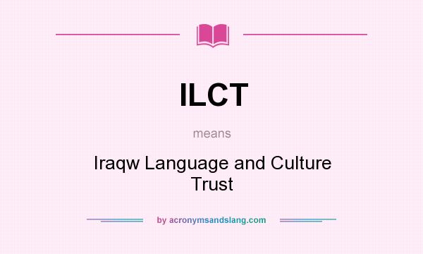 What does ILCT mean? It stands for Iraqw Language and Culture Trust