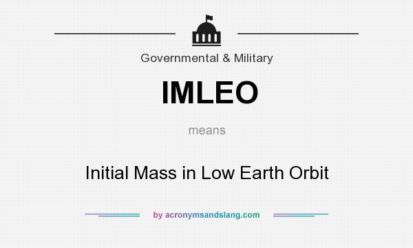 What does IMLEO mean? It stands for Initial Mass in Low Earth Orbit