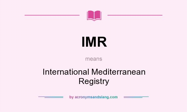 What does IMR mean? It stands for International Mediterranean Registry