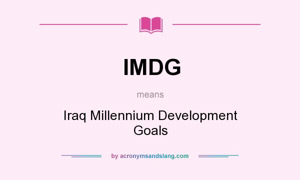 What does IMDG mean? It stands for Iraq Millennium Development Goals