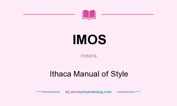 What does IMOS mean? It stands for Ithaca Manual of Style