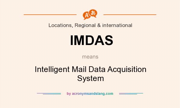 What does IMDAS mean? It stands for Intelligent Mail Data Acquisition System