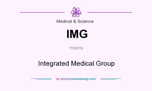 What does IMG mean? It stands for Integrated Medical Group