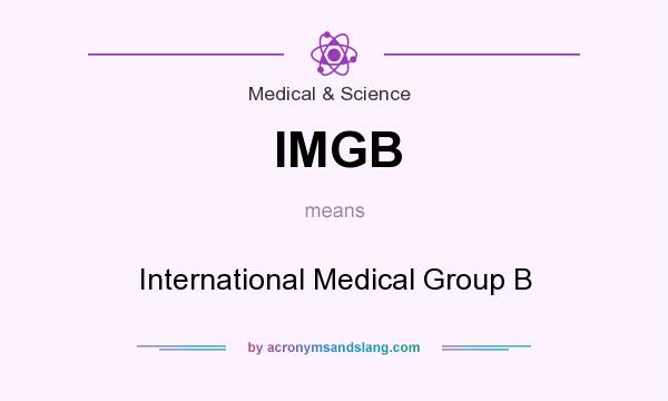What does IMGB mean? It stands for International Medical Group B
