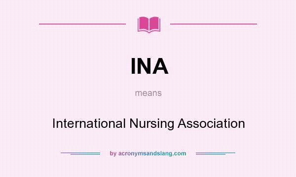 What does INA mean? It stands for International Nursing Association
