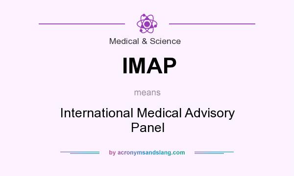 What does IMAP mean? It stands for International Medical Advisory Panel