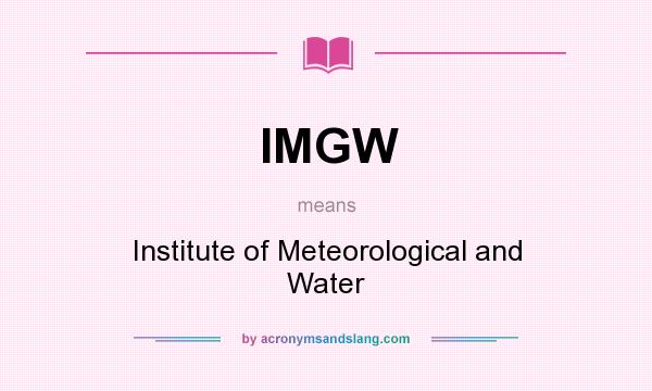 What does IMGW mean? It stands for Institute of Meteorological and Water
