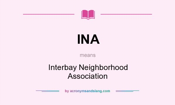 What does INA mean? It stands for Interbay Neighborhood Association