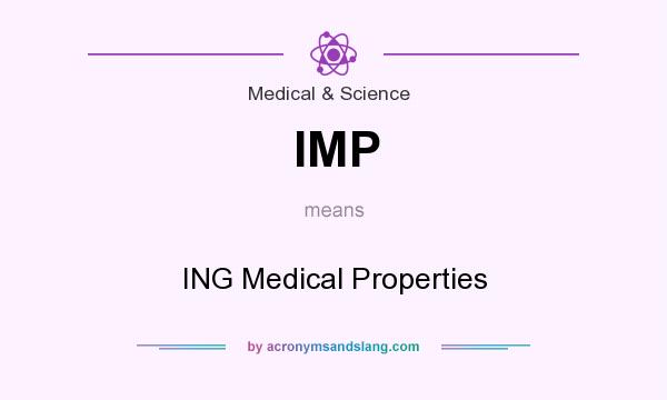 What does IMP mean? It stands for ING Medical Properties