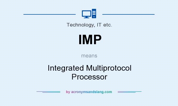 What does IMP mean? It stands for Integrated Multiprotocol Processor