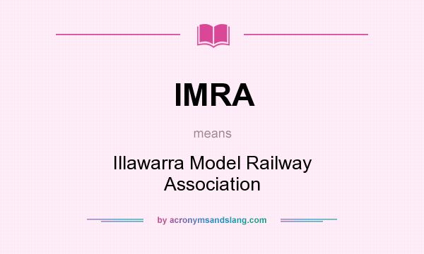 What does IMRA mean? It stands for Illawarra Model Railway Association