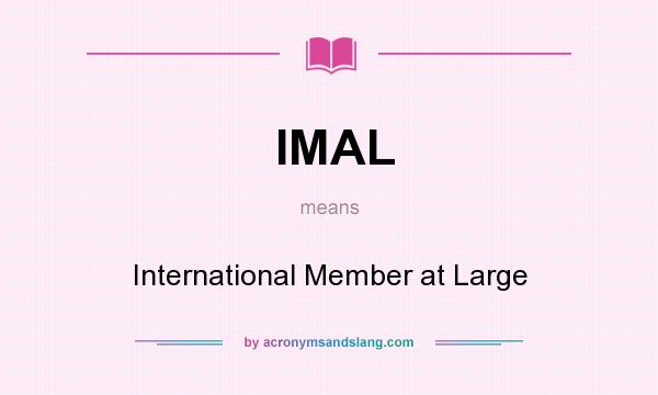 What does IMAL mean? It stands for International Member at Large