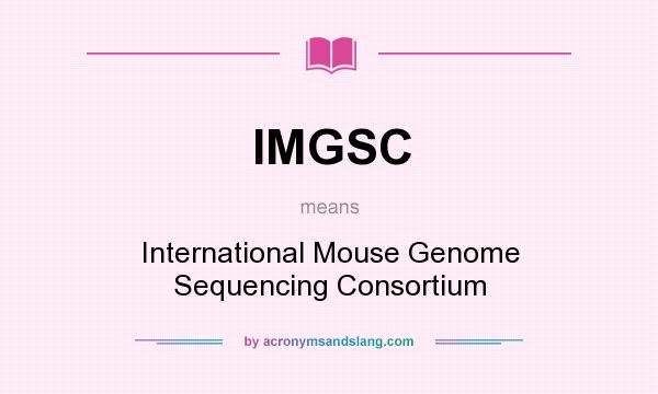 What does IMGSC mean? It stands for International Mouse Genome Sequencing Consortium