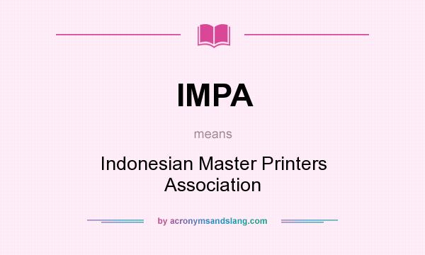 What does IMPA mean? It stands for Indonesian Master Printers Association