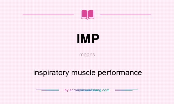 What does IMP mean? It stands for inspiratory muscle performance