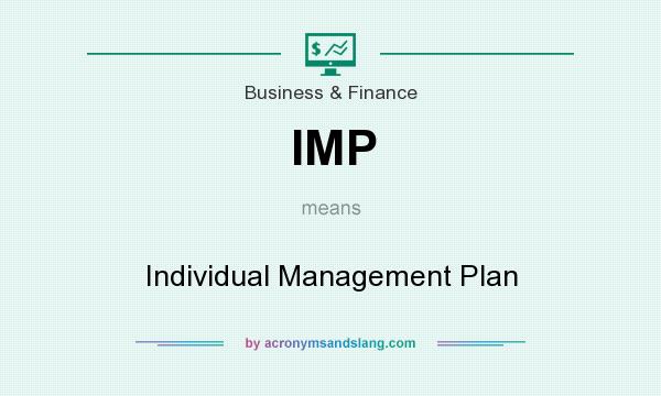 What does IMP mean? It stands for Individual Management Plan
