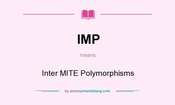 What does IMP mean? It stands for Inter MITE Polymorphisms