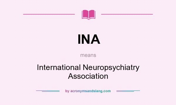 What does INA mean? It stands for International Neuropsychiatry Association