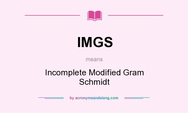 What does IMGS mean? It stands for Incomplete Modified Gram Schmidt