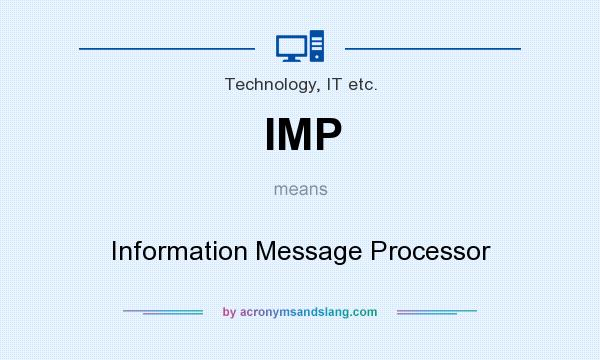 What does IMP mean? It stands for Information Message Processor