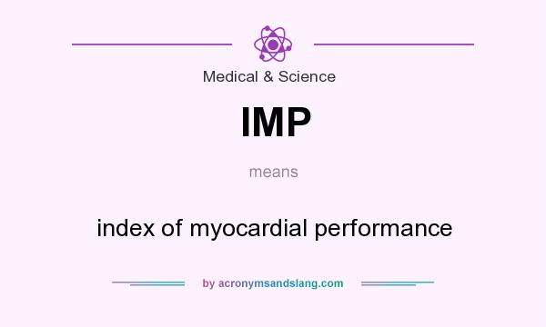 What does IMP mean? It stands for index of myocardial performance