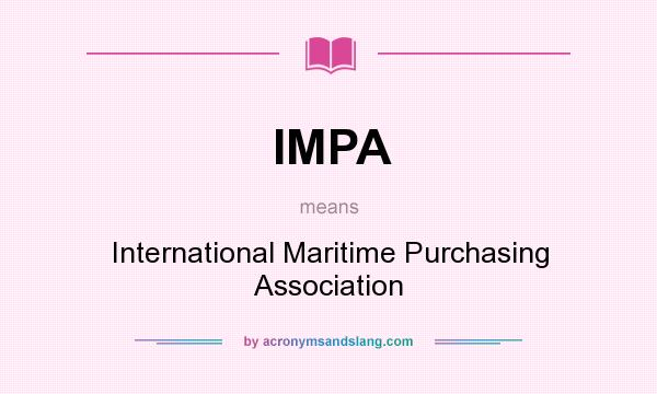 What does IMPA mean? It stands for International Maritime Purchasing Association