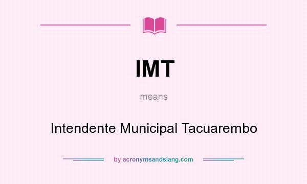 What does IMT mean? It stands for Intendente Municipal Tacuarembo